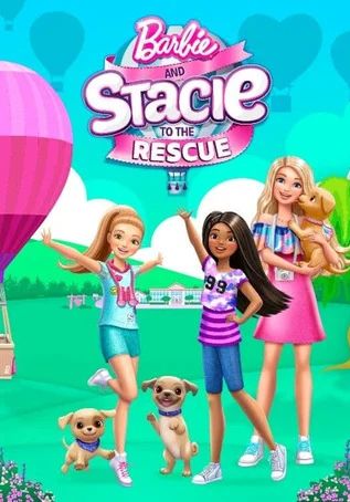 BARBIE AND STACIE TO THE RESCUE                                2024