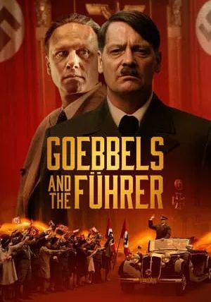 Goebbels and the Führer                                2024