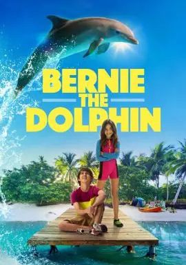 Bernie The Dolphin                เบอร์นี่ โลมาน้อย หัวใจมหาสมุทร                2018